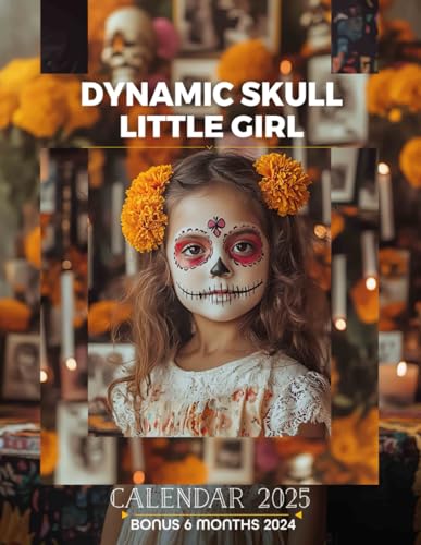 Dynamic Skull Little Girl 2025: 18 Months of Creative Adventures July 2024 to December 2025 Organize with a Large-Sized Highlighting Fun and Edgy Designs Ideal Gifts Dynamic Skull Little Girl 2025: 18 Months of Creative Adventures July 2024 to December 2025 Organize with a Large-Sized Highlighting Fun and Edgy Designs Ideal Gifts