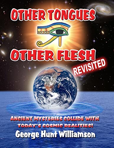 Other Tongues Other Flesh Revisited: Ancient Mysteries Collide With Today's Cosmic Realities von Inner Light - Global Communications