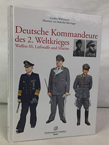 Deutsche Kommandeure des 2. Weltkriegs: Waffen-SS, Luftwaffe und Marine