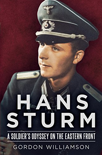 Hans Sturm: A Soldier's Odyssey on the Eastern Front von Fonthill Media