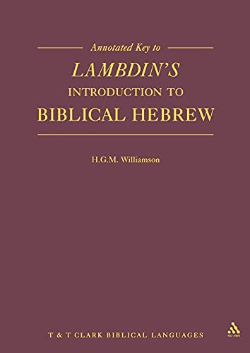 Annotated Key to Lambdin's Introduction to Biblical Hebrew (Manuals, Band 104) von Continnuum-3PL