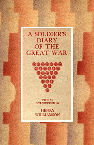 SOLDIER’S DIARY OF THE GREAT WAR SOLDIER’S DIARY OF THE GREAT WAR