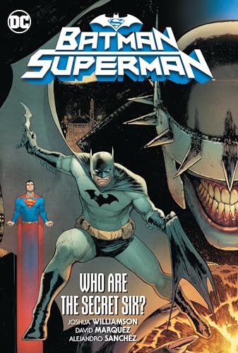 Batman/Superman 1: Who Are the Secret Six? Batman/Superman 1: Who Are the Secret Six?