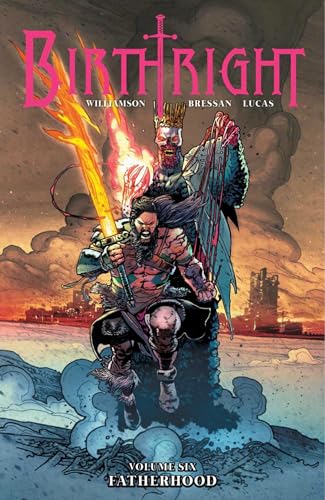 Birthright Volume 6: Fatherhood (BIRTHRIGHT TP) Birthright Volume 6: Fatherhood (BIRTHRIGHT TP)