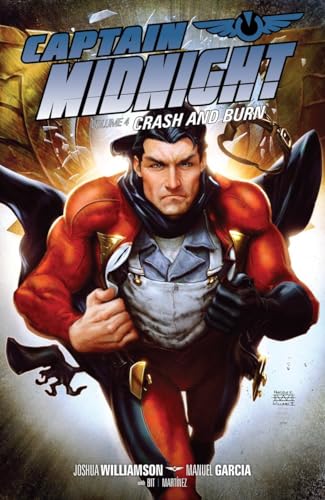 Captain Midnight Volume 4: Crash and Burn Captain Midnight Volume 4: Crash and Burn
