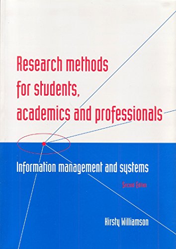 Research Methods for Students, Academics and Professionals: Information Management and Systems (Topics in Australasian Library and Information Studies)