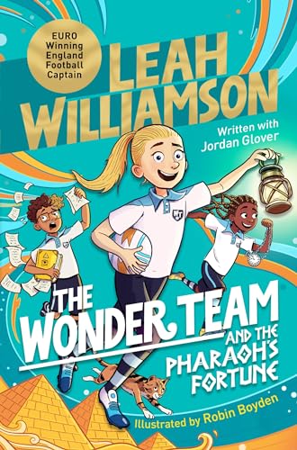 The Wonder Team and the Pharaoh’s Fortune: An exciting adventure through time, from the captain of the Euro-winning Lionesses (The Wonder Team, 2) von Macmillan Children's Books