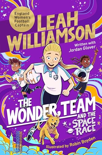 The Wonder Team and the Space Race: An Exciting Time Travel Story from the Captain of the Euro-winning Lionesses! (The Wonder Team, 4) von Macmillan Children's Books