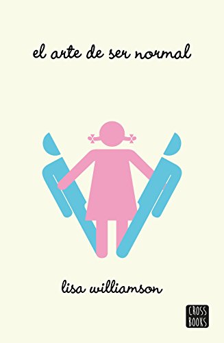 El arte de ser normal (Ficción) von Crossbooks