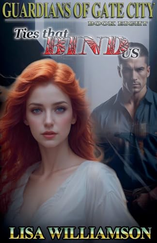 Ties That Bind Us (Guardians of the Gate City, Band 8) von Lisa Williamson