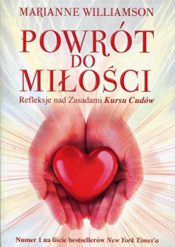 Powrot do milosci: Refleksje nad zasadami Kursu Cudów