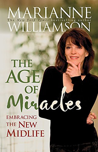 The Age of Miracles: Embracing the New Midlife The Age of Miracles: Embracing the New Midlife