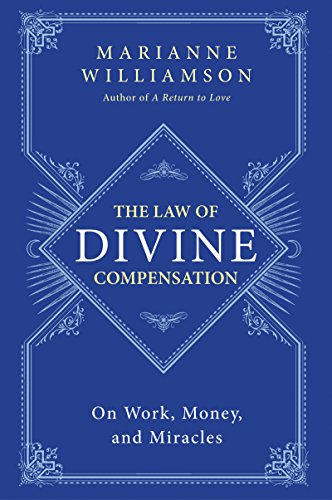 The Law of Divine Compensation: On Work, Money, and Miracles (The Marianne Williamson Series) von HarperOne
