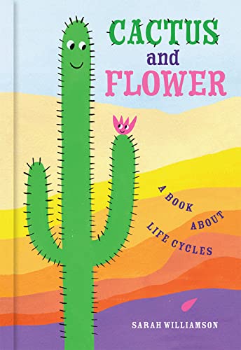 Cactus and Flower: A Book About Life Cycles: 1 von Abrams Books for Young Readers