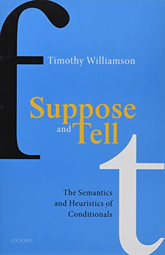 Suppose and Tell: The Semantics and Heuristics of Conditionals