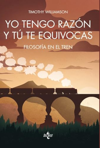 Yo tengo razón y tú te equivocas : filosofía en el tren (Filosofía - Filosofía y Ensayo) von Tecnos
