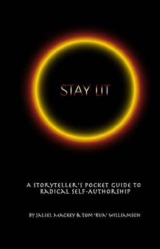Stay Lit: A Storyteller's Pocket Guide To Radical Self-Authorship von Independently published