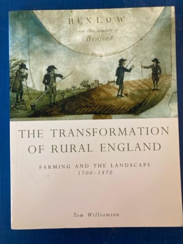 The Transformation of Rural England: Farming and the Landscape 1700-1870 von Liverpool University Press