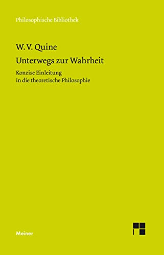 Unterwegs zur Wahrheit: Konzise Einleitung in die theoretische Philosophie. (Philosophische Bibliothek)