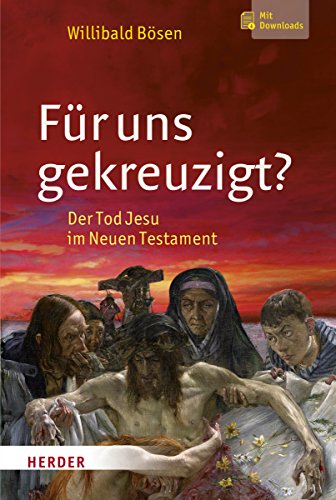 Für uns gekreuzigt?: Der Tod Jesu im Neuen Testament