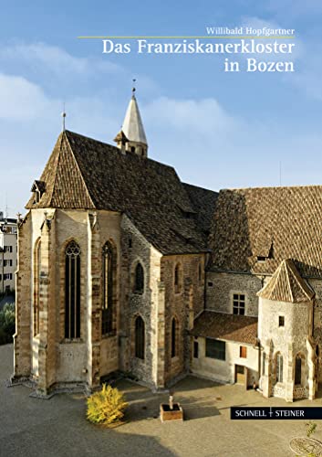 Das Franziskanerkloster in Bozen (Große Kunstführer / Große Kunstführer / Kirchen und Klöster, Band 242)