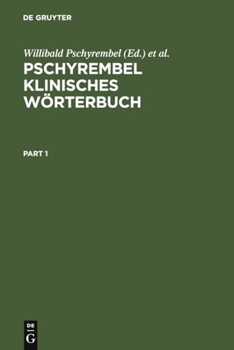 Pschyrembel klinisches Wörterbuch: Mit klinischen Syndromen und Nomina Anatomica von de Gruyter