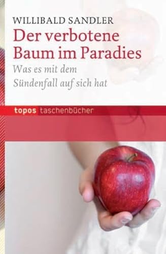 Der verbotene Baum im Paradies: Was es mit dem Sündenfall auf sich hat (Topos Taschenbücher) von Topos Plus