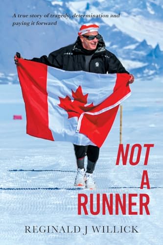 Not A Runner: A true story of tragedy, determination and paying it forward von FriesenPress