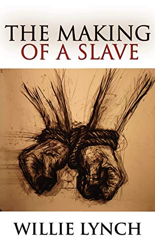 The Willie Lynch Letter and the Making of a Slave The Willie Lynch Letter and the Making of a Slave von Snow Ball Publishing