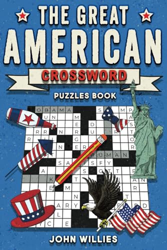 The Great American Crossword Puzzles Book: Fun Crosswords About American History, Movies, Music, Pop Culture, Presidents And All Things American