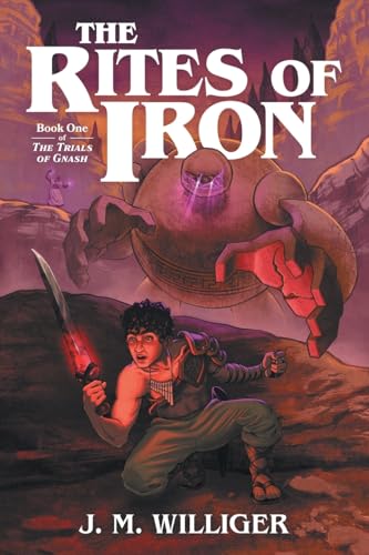 The Rites of Iron: Book One of The Trials of Gnash von Newman Springs