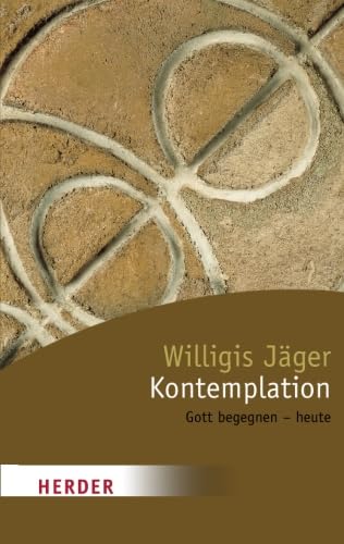 Kontemplation: Gott begegnen - heute (HERDER spektrum) von Verlag Herder GmbH