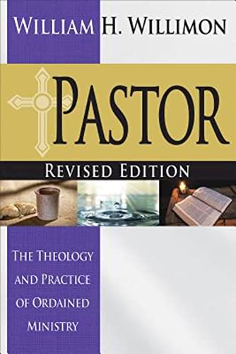 Pastor: Revised Edition: The Theology and Practice of Ordained Ministry von Abingdon Press