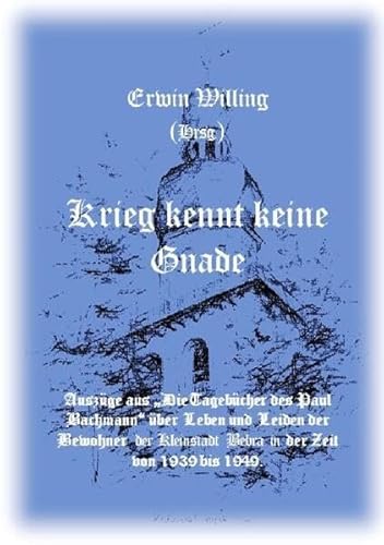Krieg kennt keine Gnade: Auszüge aus "Die Tagebücher des Paul Bachmann" von epubli