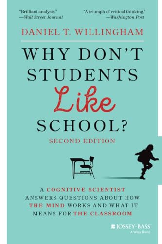 Why Don't Students Like School?: A Cognitive Scientist Answers Questions About How the Mind Works and What It Means for the Classroom von JOSSEY-BASS