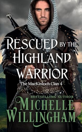 Rescued by the Highland Warrior (The MacKinloch Clan, Band 4) von Michelle Willingham