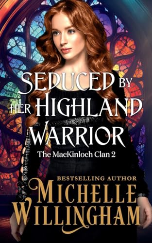 Seduced by Her Highland Warrior (The MacKinloch Clan, Band 2) von Michelle Willingham