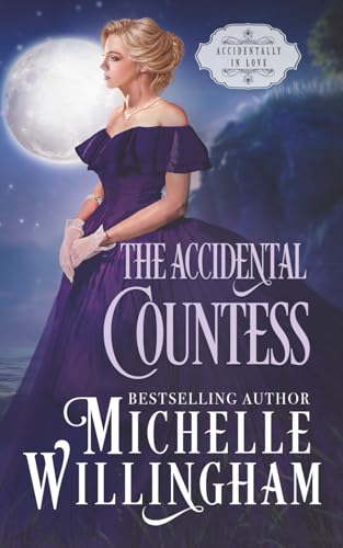 The Accidental Countess (Accidentally in Love, Band 1) von Michelle Willingham