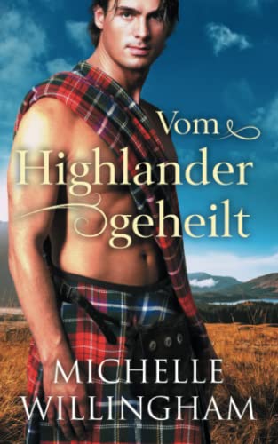 Vom Highlander geheilt von Michelle Willingham
