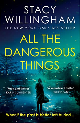 All the Dangerous Things: The gripping new psychological thriller from the New York Times bestselling author of A Flicker in the Dark von HarperCollins