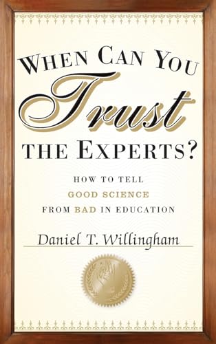 When Can You Trust the Experts?: How to Tell Good Science from Bad in Education When Can You Trust the Experts?: How to Tell Good Science from Bad in Education von JOSSEY-BASS