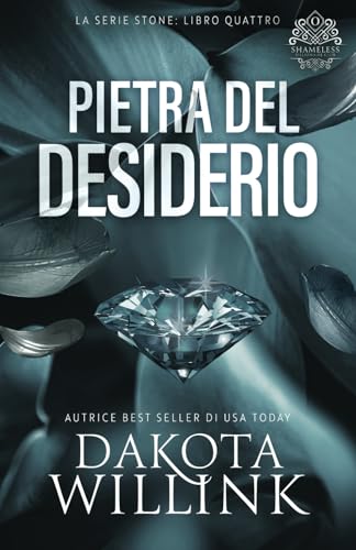Pietra del Desiderio (La Serie Stone, Band 4) von Dakota Willink, LLC