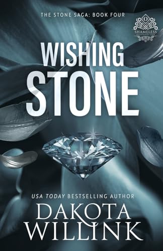 Wishing Stone (The Stone Saga, Band 4) von Dakota Willink, LLC