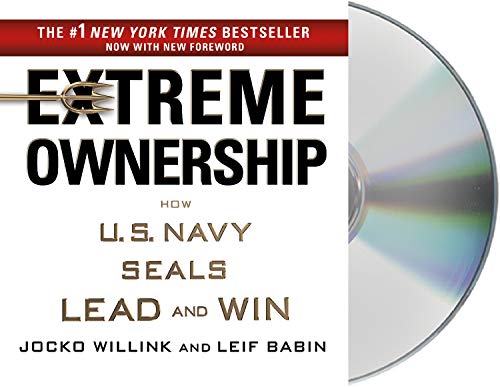 Extreme Ownership: How U.S. Navy Seals Lead and Win Extreme Ownership: How U.S. Navy Seals Lead and Win