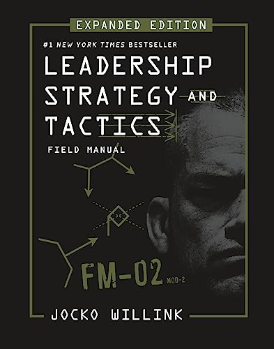 Leadership Strategy and Tactics: Field Manual