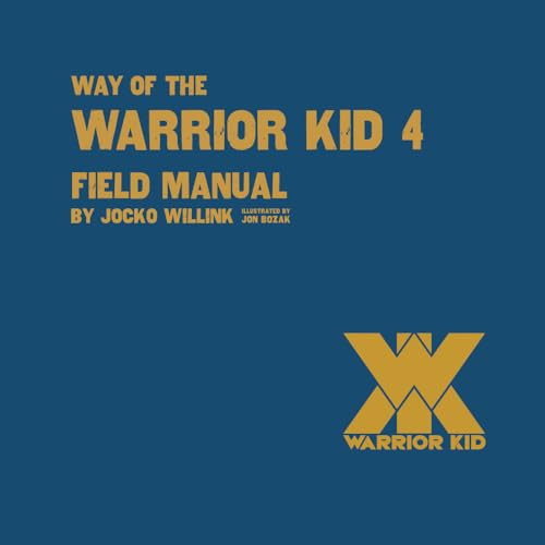 Way of the Warrior Kid 4 Field Manual Way of the Warrior Kid 4 Field Manual von Jocko Publishing