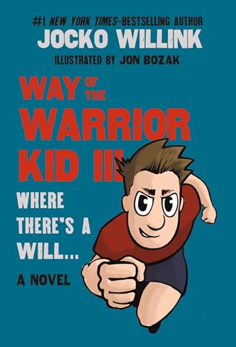 Where There's a Will . . .: Where There's a Will . . . : A Novel (Way of the Warrior Kid, 3) von Square Fish