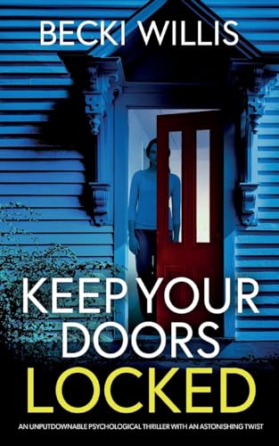 Keep Your Doors Locked: An unputdownable psychological thriller with an astonishing twist von JOFFE BOOKS LTD