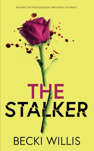 The Stalker: An addictive psychological thriller full of twists (Addictive Psychological Thrillers)