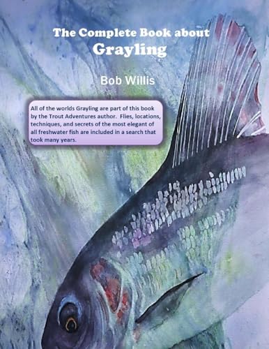 The Complete Book about Grayling (Trout Adventures)